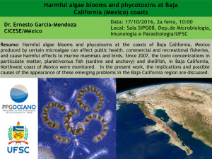 <!--:pt-->Palestra: “Harmful algae blooms and phycotoxins at Baja California (Mexico) coasts” Dr. Ernesto García-Mendoza (CICESE/México) – Sala SIPG08, Dep. de Microbiologia, Imunologia e Parasitologia/UFSC.<!--:-->